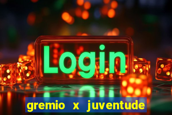 gremio x juventude futebol play hd